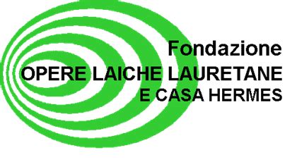 L’impegno totale della Fondazione Opere Laiche Lauretane e .